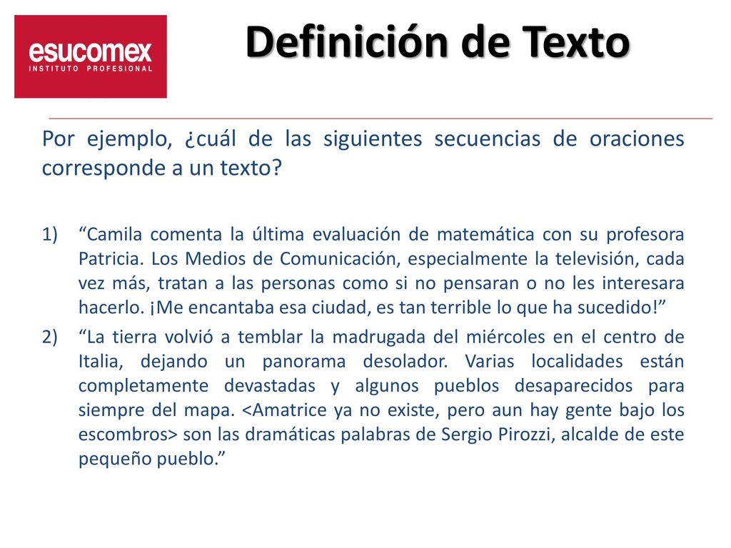 Definición de Texto Por ejemplo, ¿cuál de las siguientes secuencias de oraciones corresponde a un texto