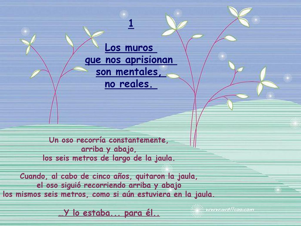 1 Los muros que nos aprisionan son mentales, no reales.