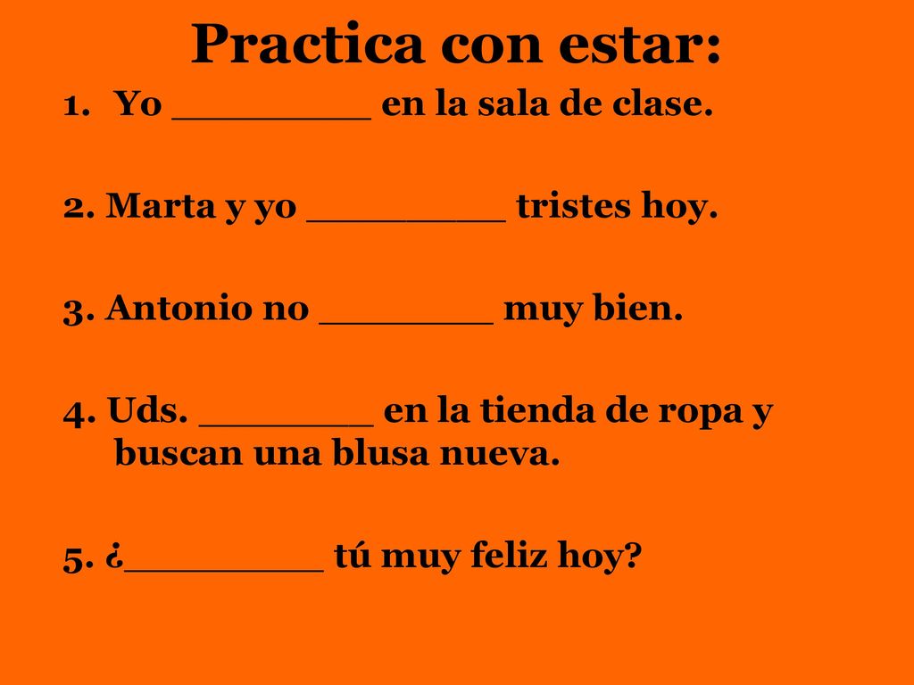 Practica con estar: Yo ________ en la sala de clase.