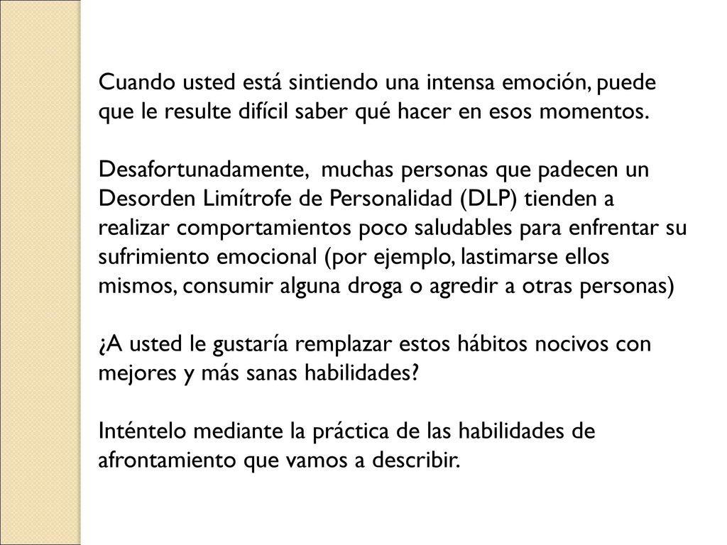 Cuando usted está sintiendo una intensa emoción, puede que le resulte difícil saber qué hacer en esos momentos.