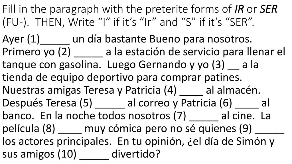 Fill in the paragraph with the preterite forms of IR or SER (FU-)