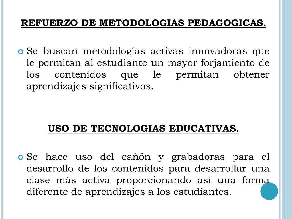 REFUERZO DE METODOLOGIAS PEDAGOGICAS. USO DE TECNOLOGIAS EDUCATIVAS.