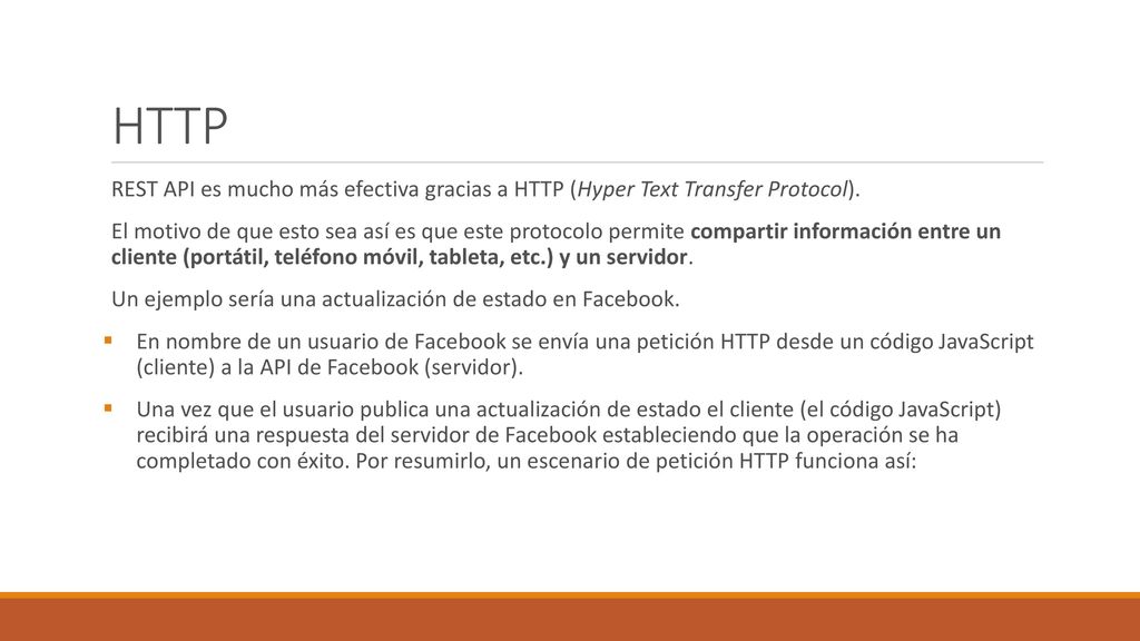 HTTP REST API es mucho más efectiva gracias a HTTP (Hyper Text Transfer Protocol).