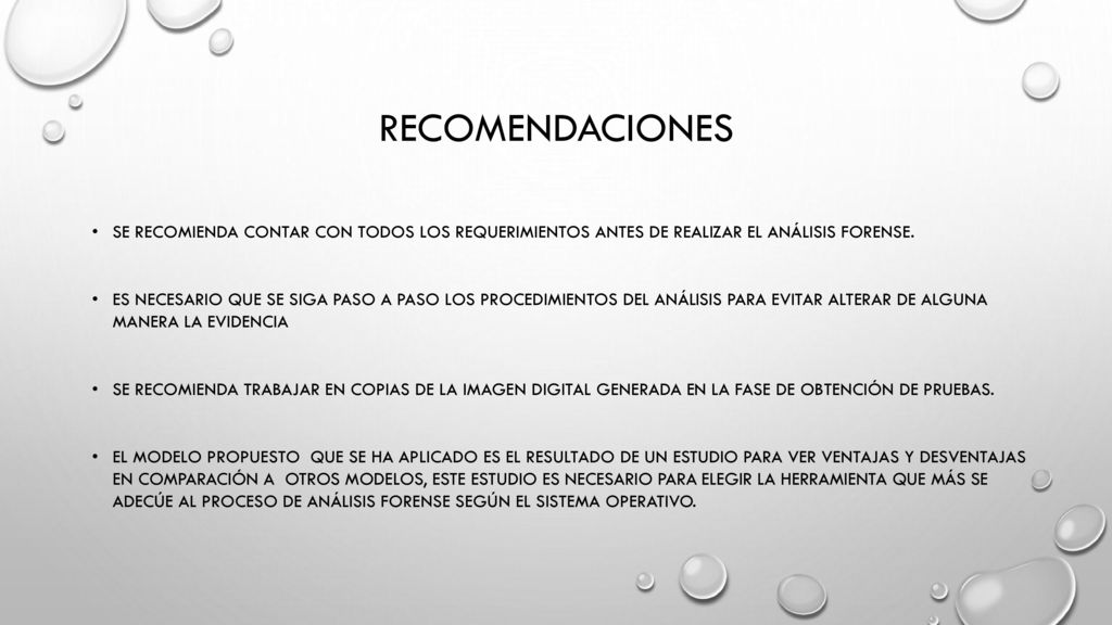 RECOMENDACIONES Se recomienda contar con todos los requerimientos antes de realizar el análisis forense.