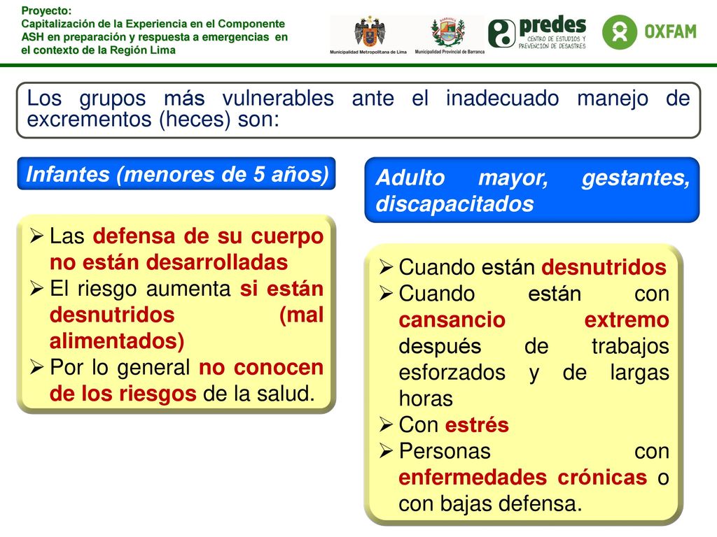Los grupos más vulnerables ante el inadecuado manejo de excrementos (heces) son: