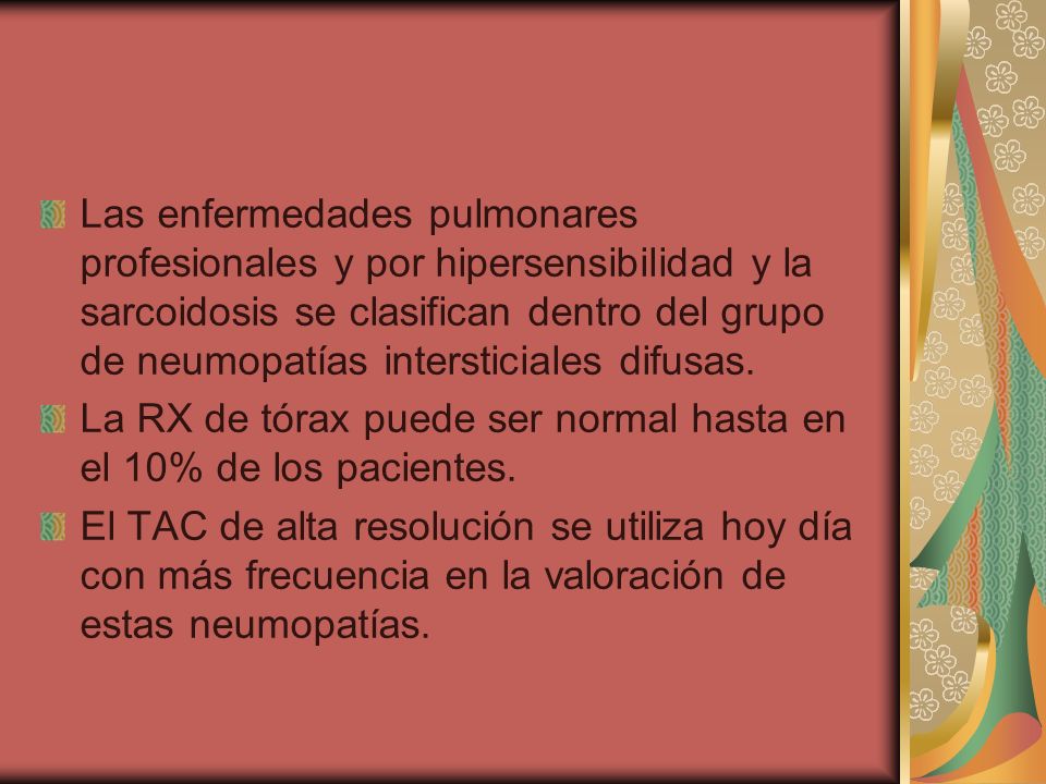 Las enfermedades pulmonares profesionales y por hipersensibilidad y la sarcoidosis se clasifican dentro del grupo de neumopatías intersticiales difusas.