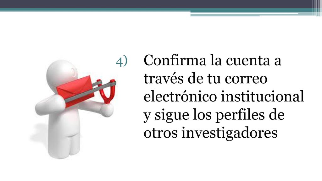 electrónico institucional y sigue los perfiles de otros investigadores