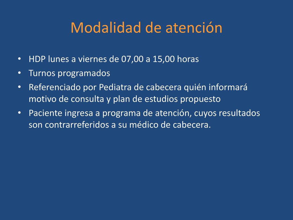 Modalidad de atención HDP lunes a viernes de 07,00 a 15,00 horas