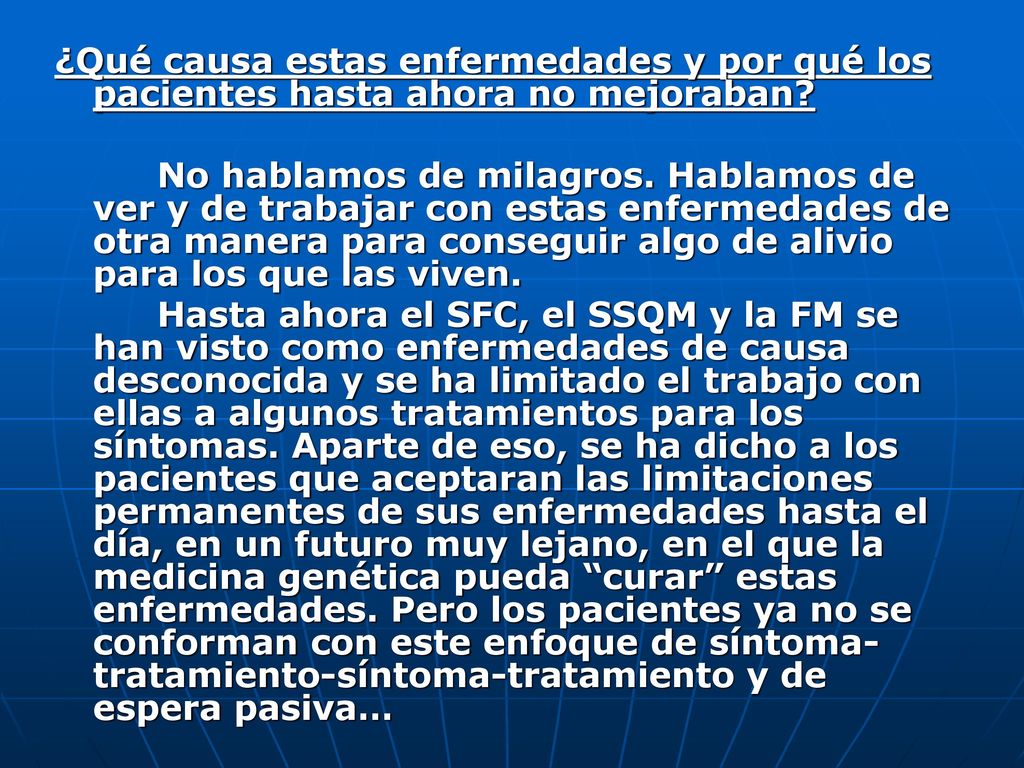 ¿Qué causa estas enfermedades y por qué los pacientes hasta ahora no mejoraban