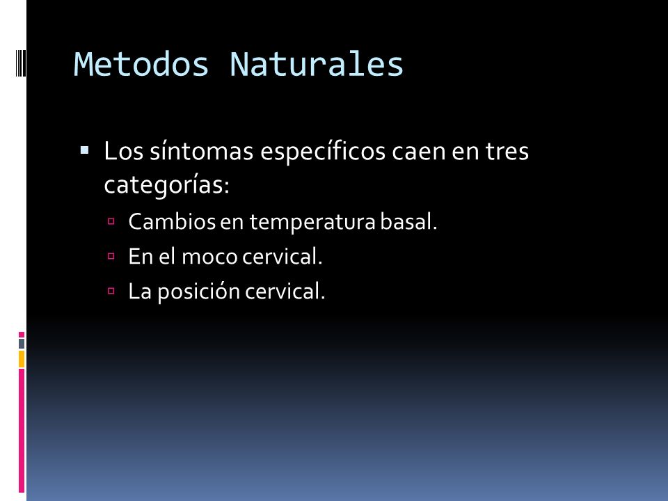 Metodos Naturales Los síntomas específicos caen en tres categorías:
