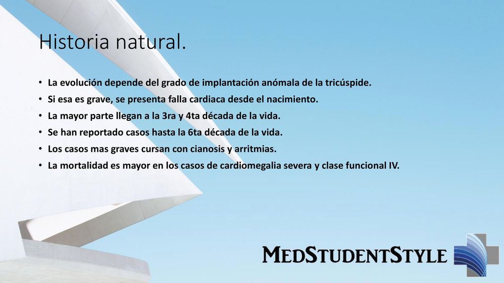 Historia natural. La evolución depende del grado de implantación anómala de la tricúspide.