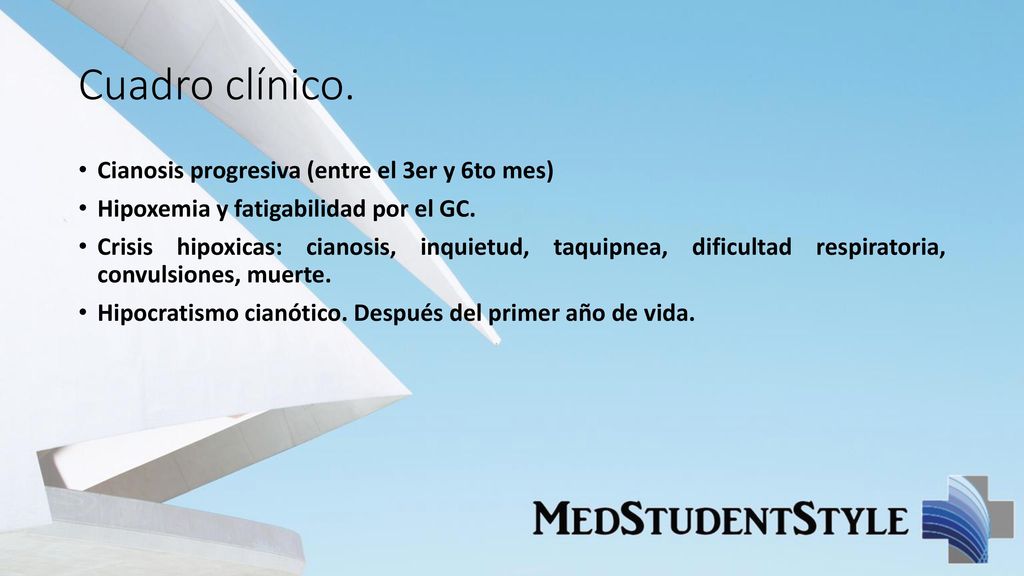 Cuadro clínico. Cianosis progresiva (entre el 3er y 6to mes)