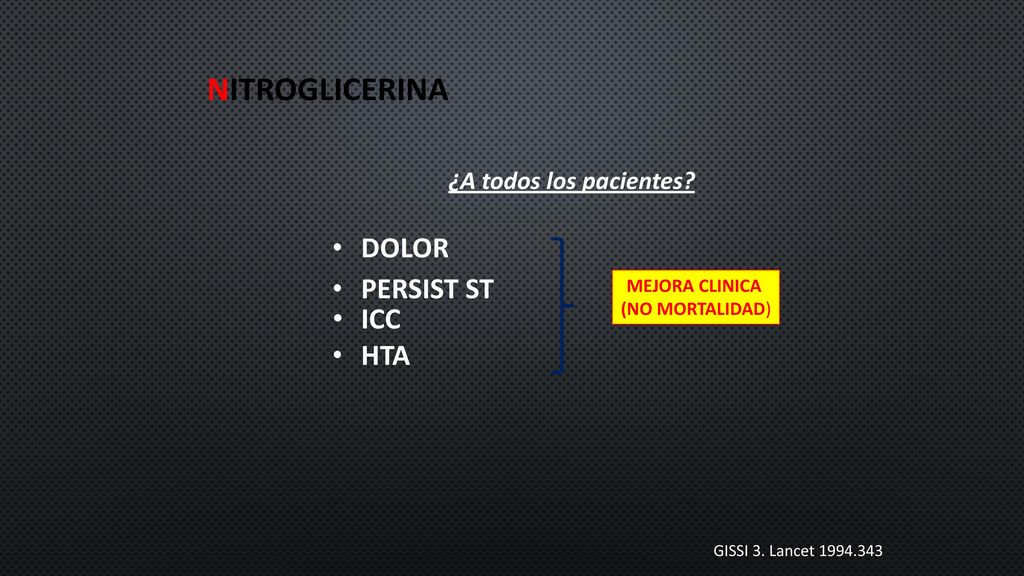 NITROGLICERINA DOLOR PERSIST ST ICC HTA ¿A todos los pacientes