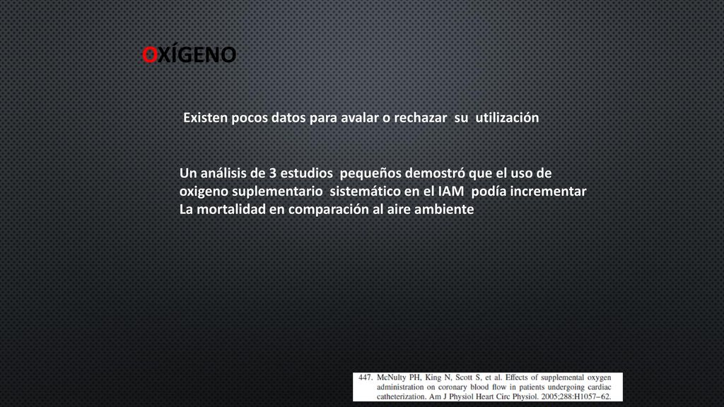 OXÍGENO Existen pocos datos para avalar o rechazar su utilización