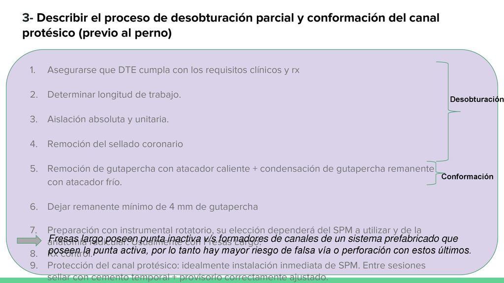3- Describir el proceso de desobturación parcial y conformación del canal protésico (previo al perno)