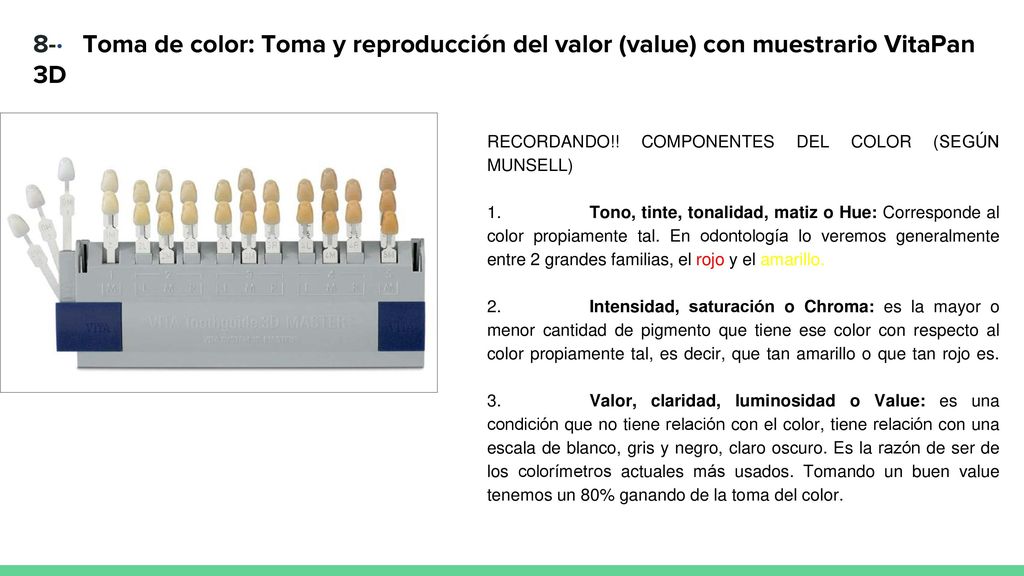8-· Toma de color: Toma y reproducción del valor (value) con muestrario VitaPan 3D