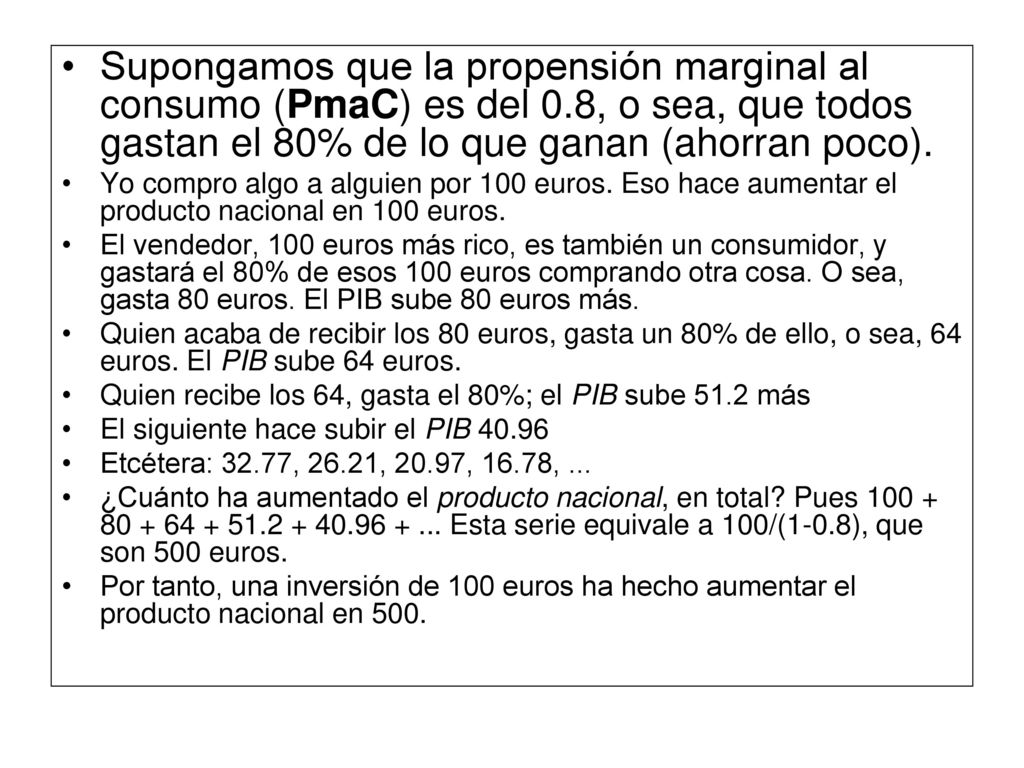 Supongamos que la propensión marginal al consumo (PmaC) es del 0