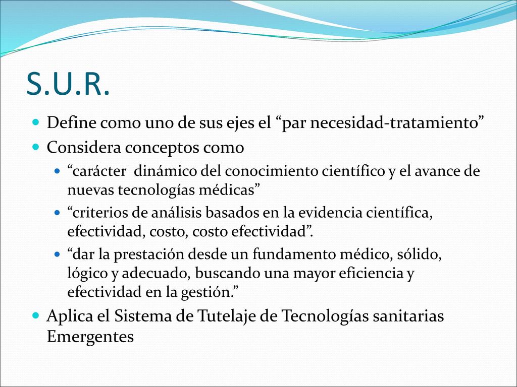 S.U.R. Define como uno de sus ejes el par necesidad-tratamiento