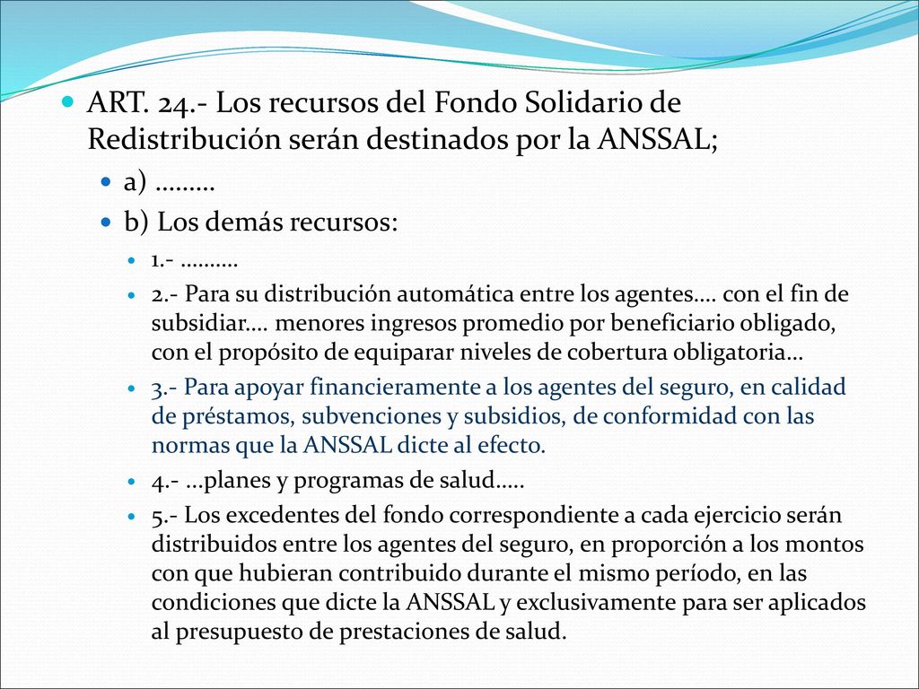 ART Los recursos del Fondo Solidario de Redistribución serán destinados por la ANSSAL;