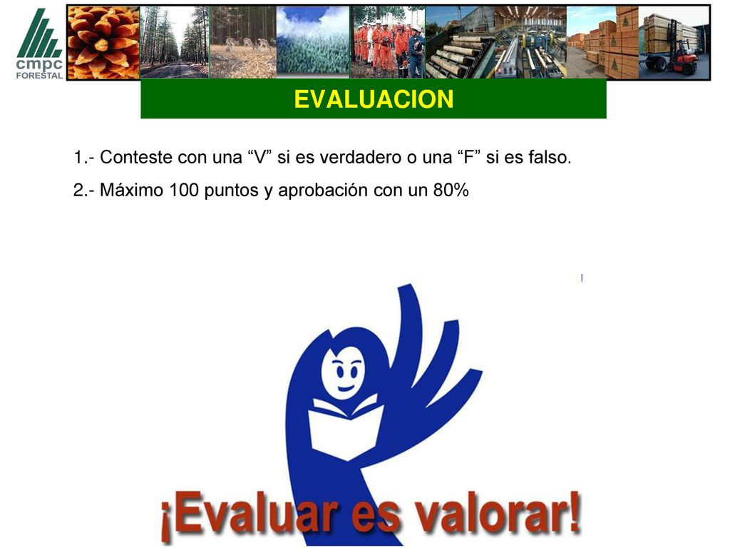 EVALUACION 1.- Conteste con una V si es verdadero o una F si es falso.