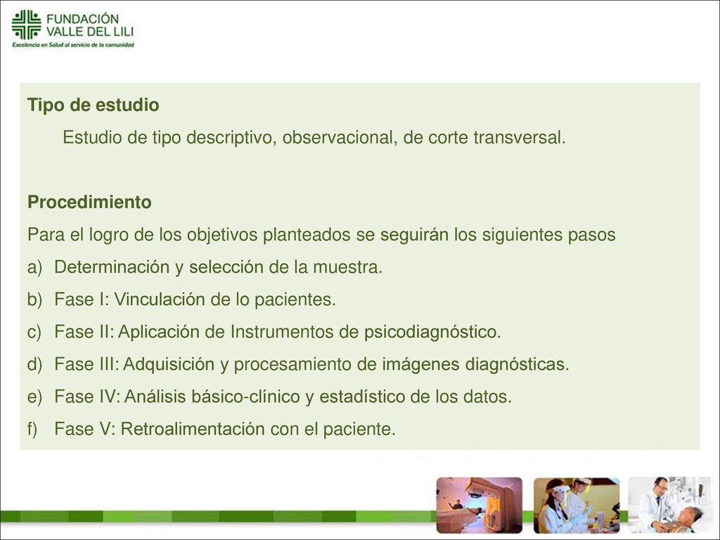 Tipo de estudio Estudio de tipo descriptivo, observacional, de corte transversal. Procedimiento.