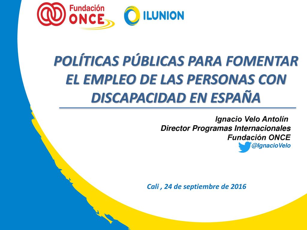 POLÍTICAS PÚBLICAS PARA FOMENTAR EL EMPLEO DE LAS PERSONAS CON DISCAPACIDAD EN ESPAÑA