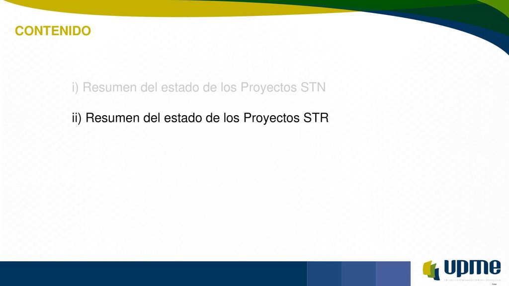 CONTENIDO Resumen del estado de los Proyectos STN Resumen del estado de los Proyectos STR