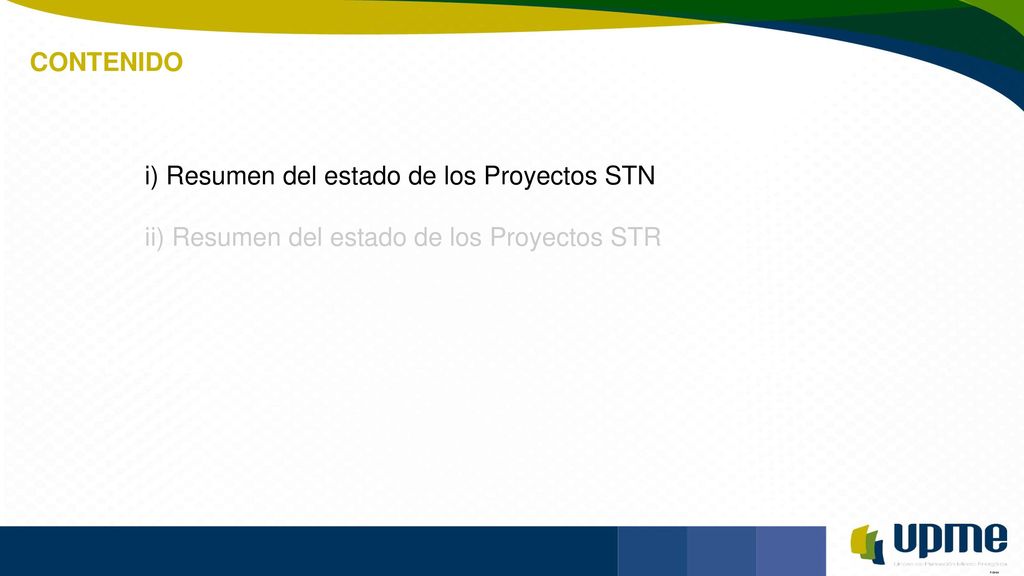 CONTENIDO Resumen del estado de los Proyectos STN Resumen del estado de los Proyectos STR