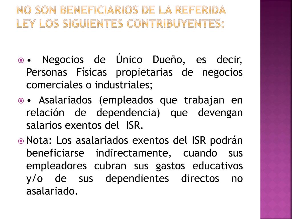 NO SON BENEFICIARIOS DE LA REFERIDA LEY LOS SIGUIENTES CONTRIBUYENTES: