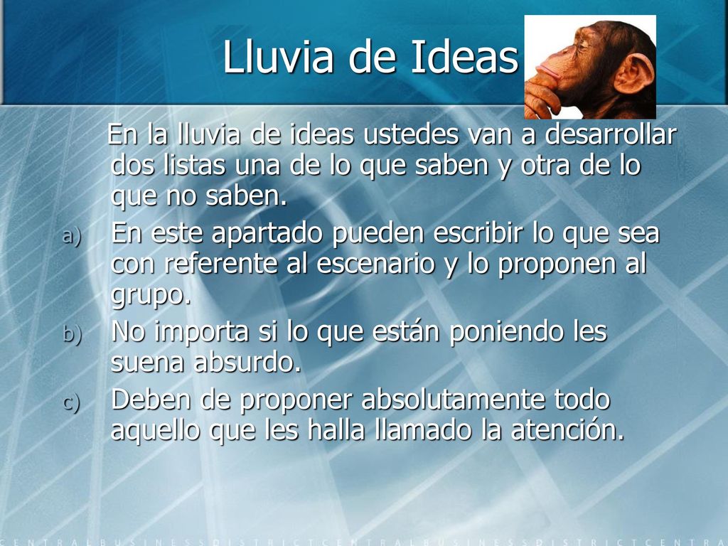 Lluvia de Ideas En la lluvia de ideas ustedes van a desarrollar dos listas una de lo que saben y otra de lo que no saben.