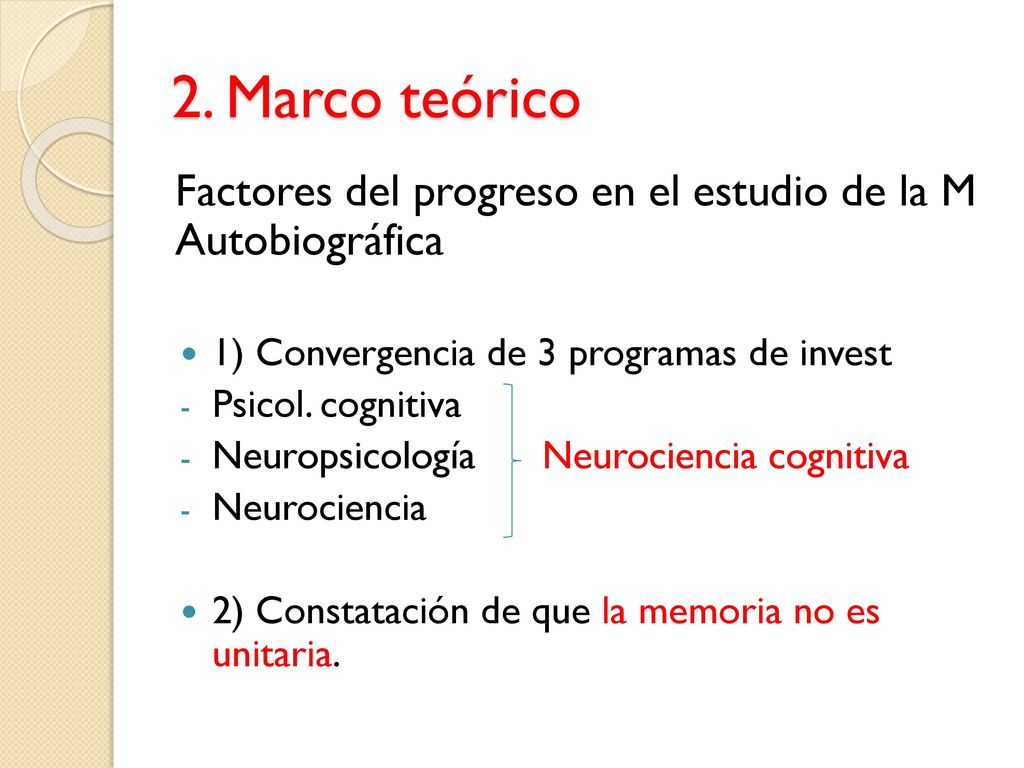 2. Marco teórico Factores del progreso en el estudio de la M Autobiográfica. 1) Convergencia de 3 programas de invest.