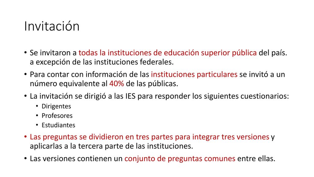 Invitación Se invitaron a todas la instituciones de educación superior pública del país. a excepción de las instituciones federales.