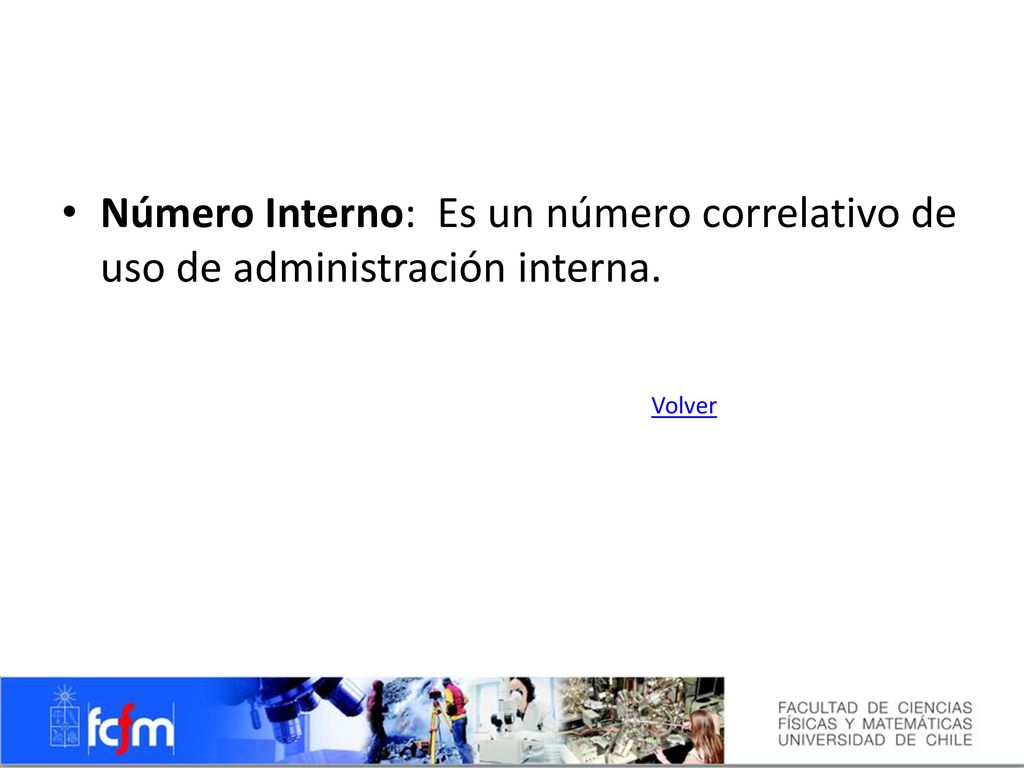 Número Interno: Es un número correlativo de uso de administración interna.