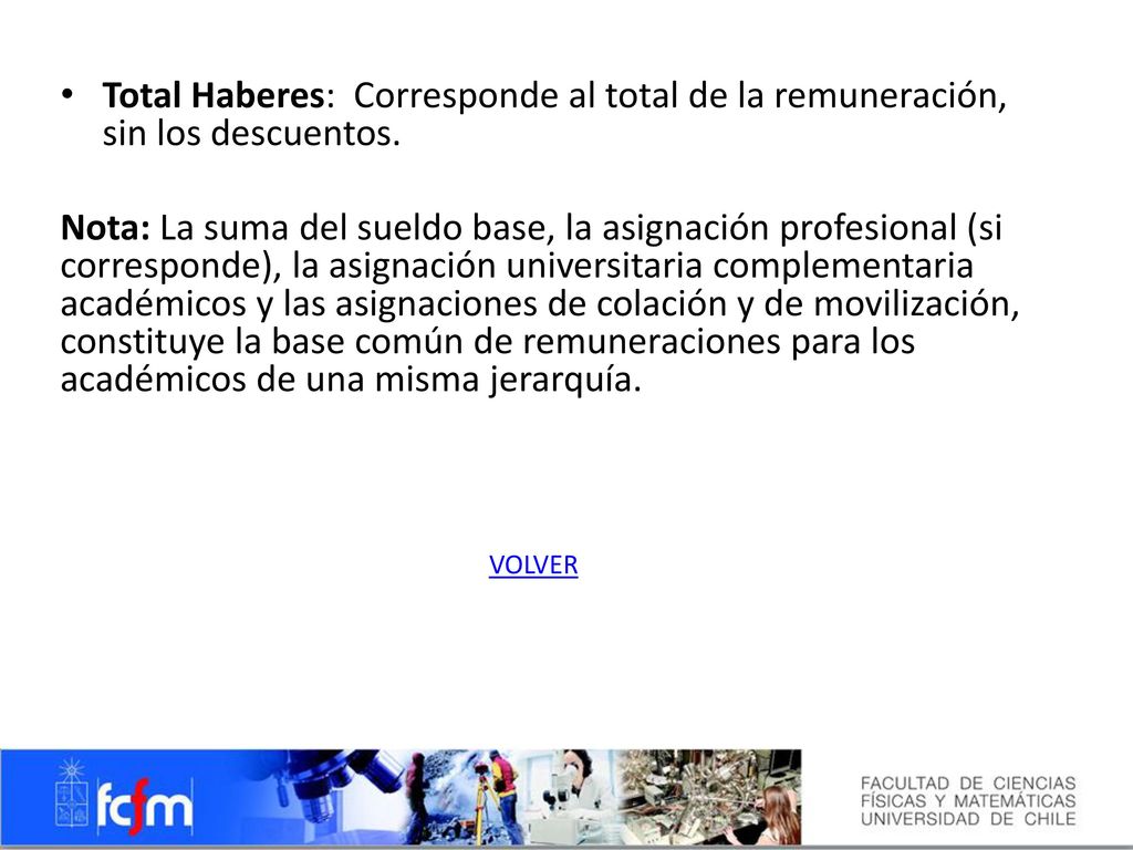 Total Haberes: Corresponde al total de la remuneración, sin los descuentos.