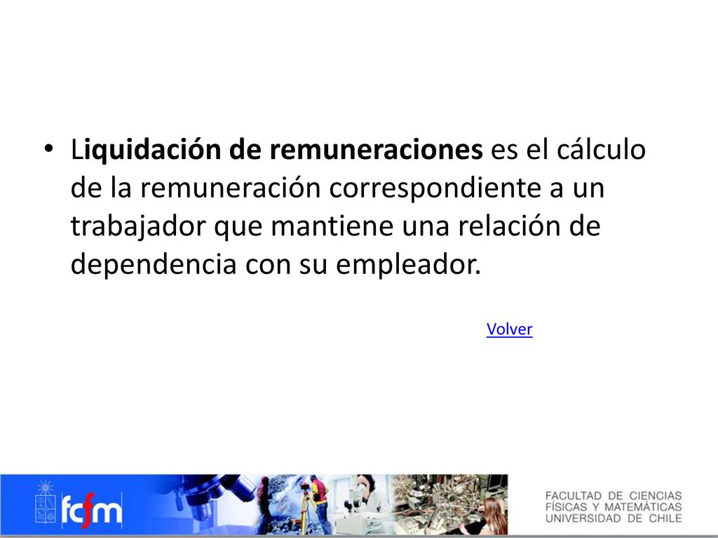 Liquidación de remuneraciones es el cálculo de la remuneración correspondiente a un trabajador que mantiene una relación de dependencia con su empleador.