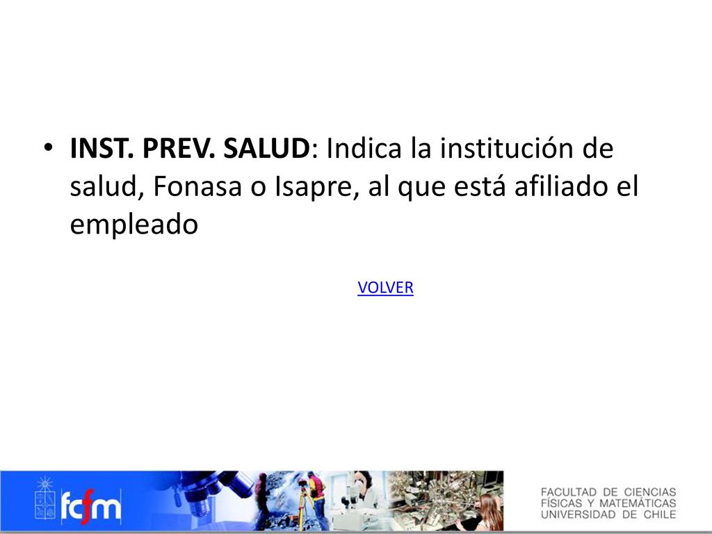 INST. PREV. SALUD: Indica la institución de salud, Fonasa o Isapre, al que está afiliado el empleado