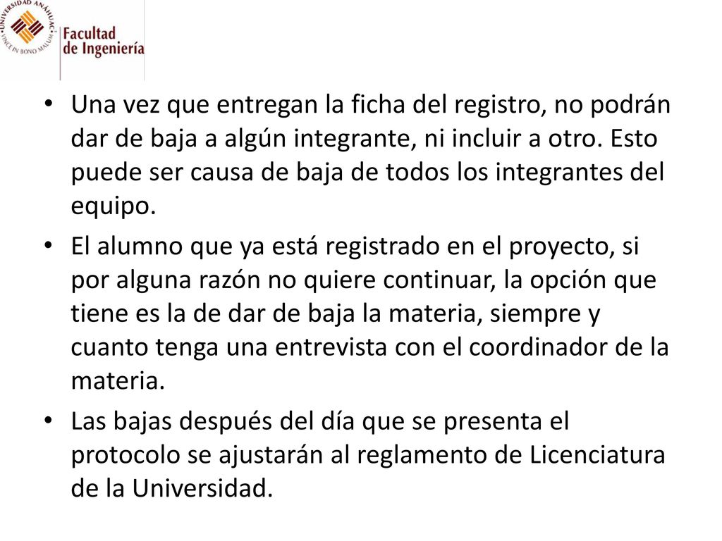 Una vez que entregan la ficha del registro, no podrán dar de baja a algún integrante, ni incluir a otro. Esto puede ser causa de baja de todos los integrantes del equipo.