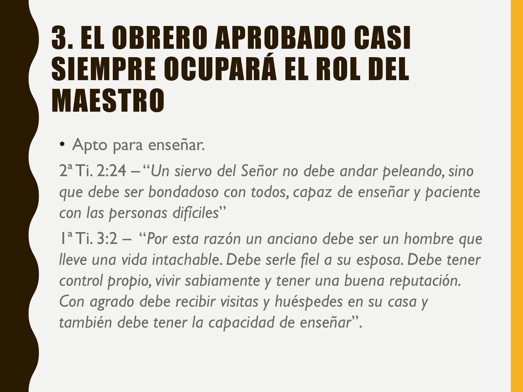 3. El obrero aprobado casi siempre ocupará el rol del maestro