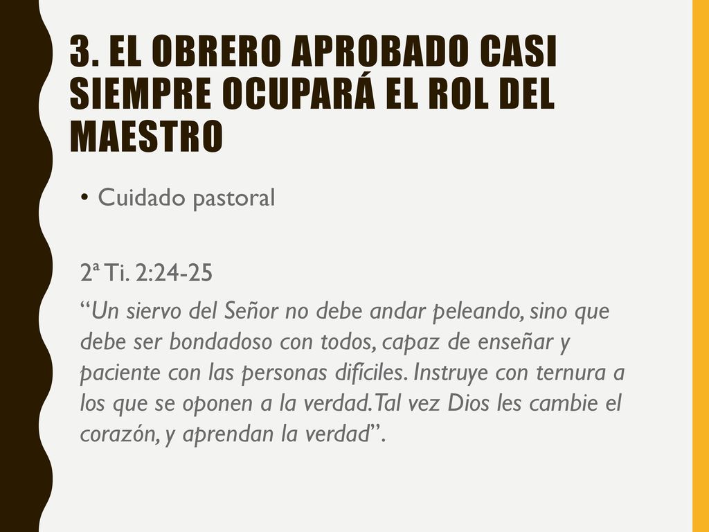 3. El obrero aprobado casi siempre ocupará el rol del maestro