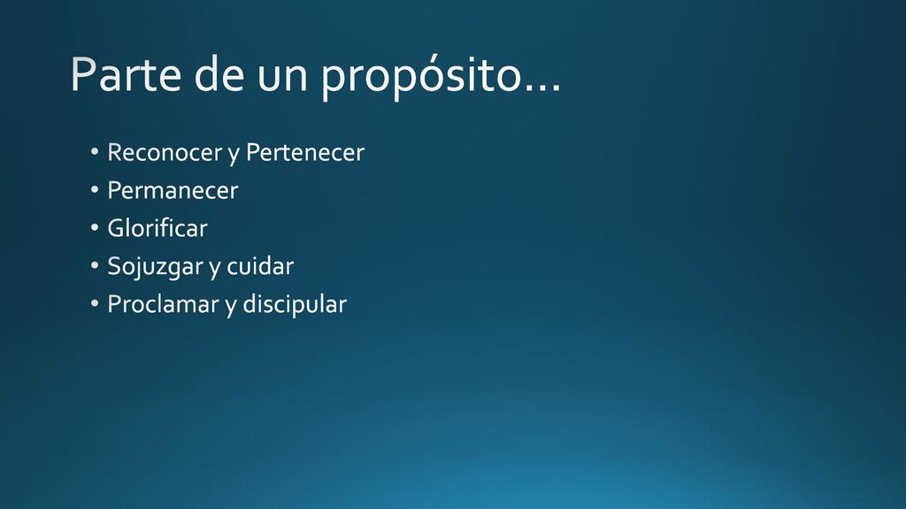 Parte de un propósito… Reconocer y Pertenecer Permanecer Glorificar