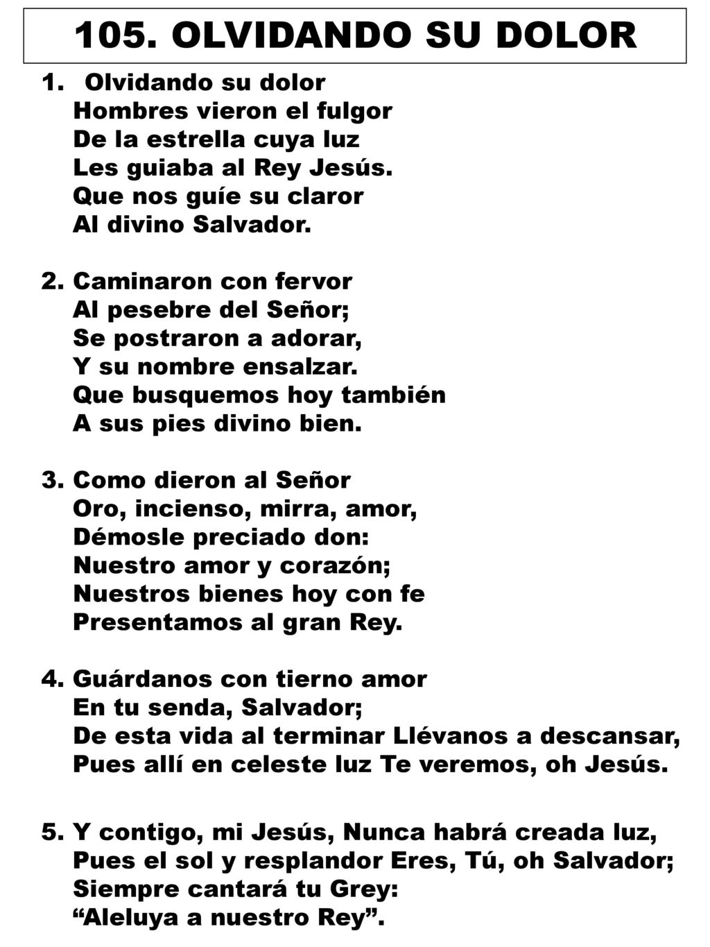 105. OLVIDANDO SU DOLOR Olvidando su dolor Hombres vieron el fulgor