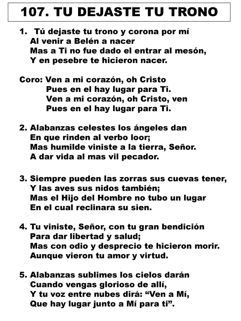 107. TU DEJASTE TU TRONO Tú dejaste tu trono y corona por mí