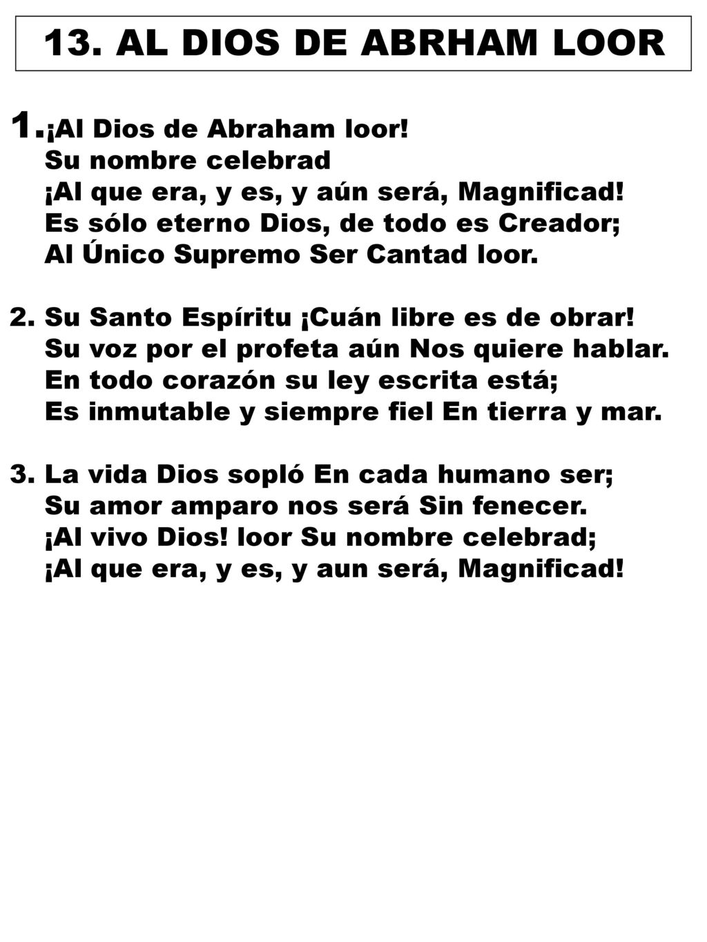 13. AL DIOS DE ABRHAM LOOR ¡Al Dios de Abraham loor!
