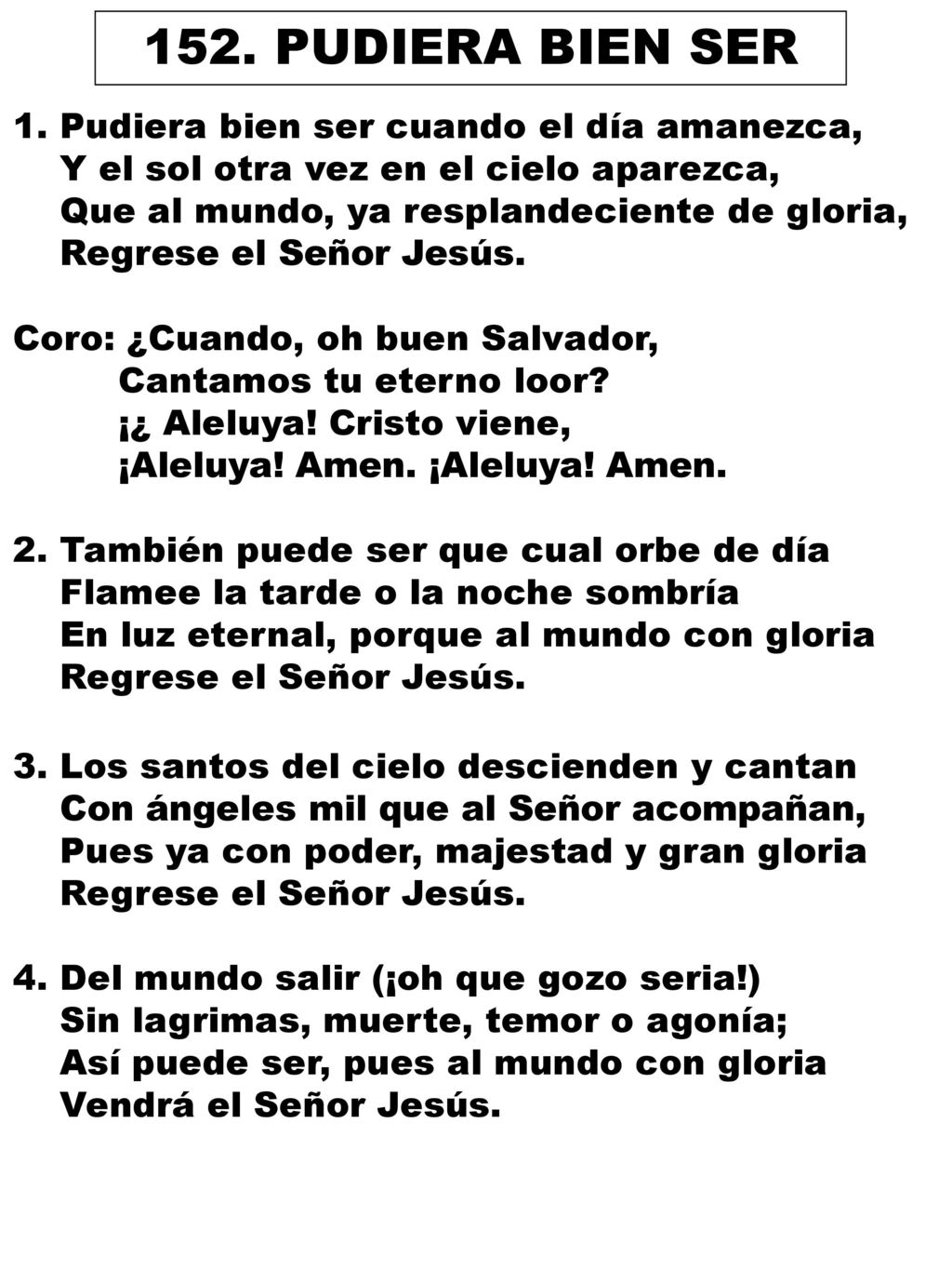 152. PUDIERA BIEN SER 1. Pudiera bien ser cuando el día amanezca,