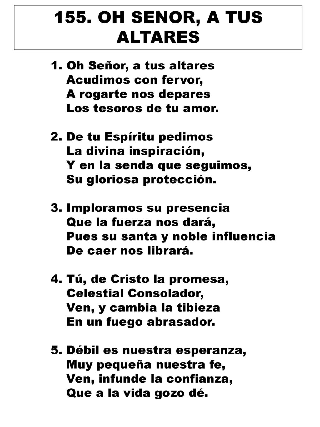 155. OH SENOR, A TUS ALTARES Oh Señor, a tus altares