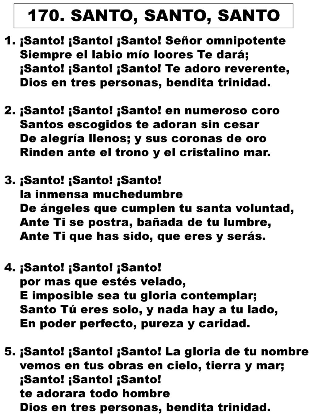 170. SANTO, SANTO, SANTO 1. ¡Santo! ¡Santo! ¡Santo! Señor omnipotente