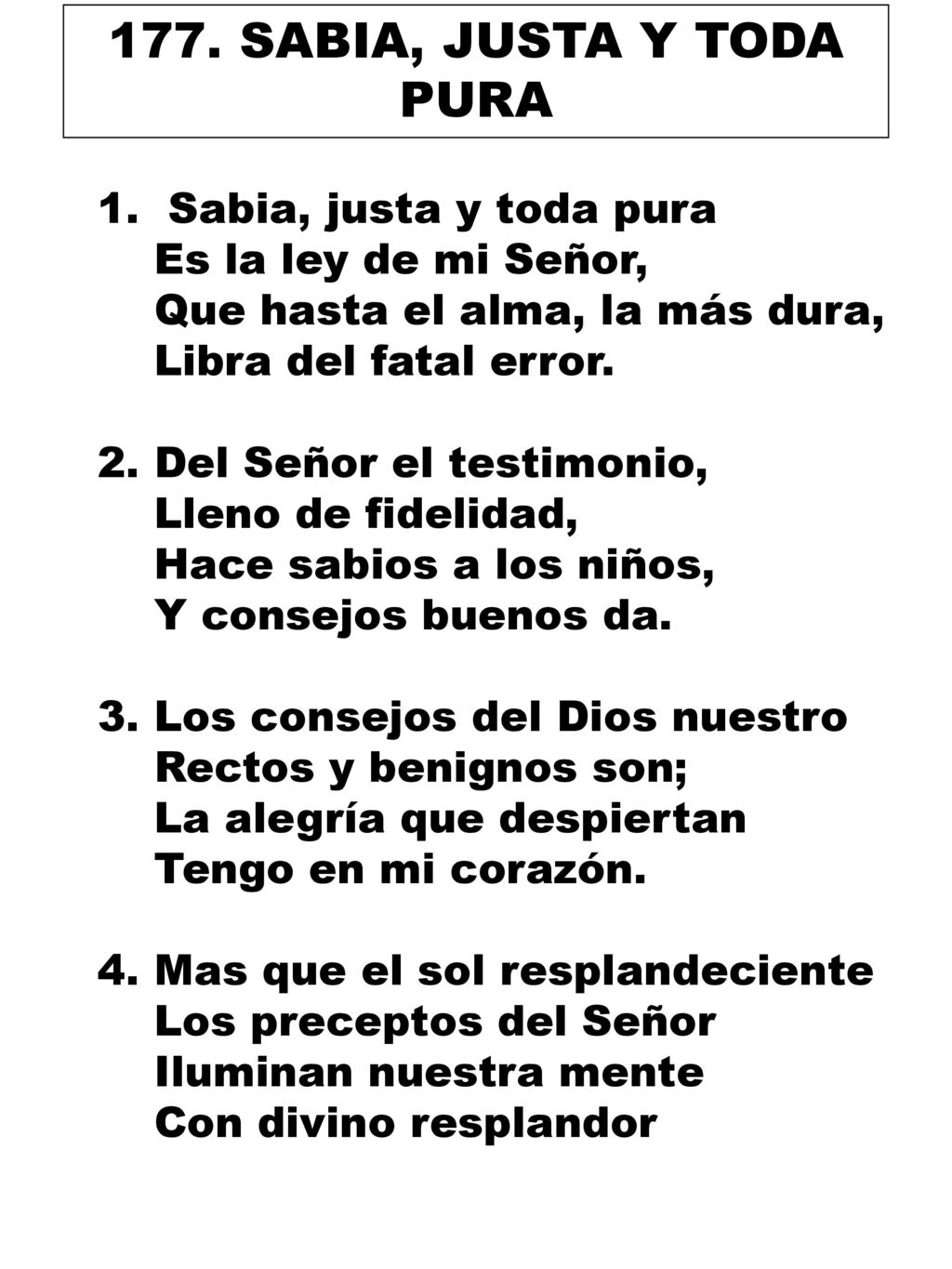 177. SABIA, JUSTA Y TODA PURA 1. Sabia, justa y toda pura