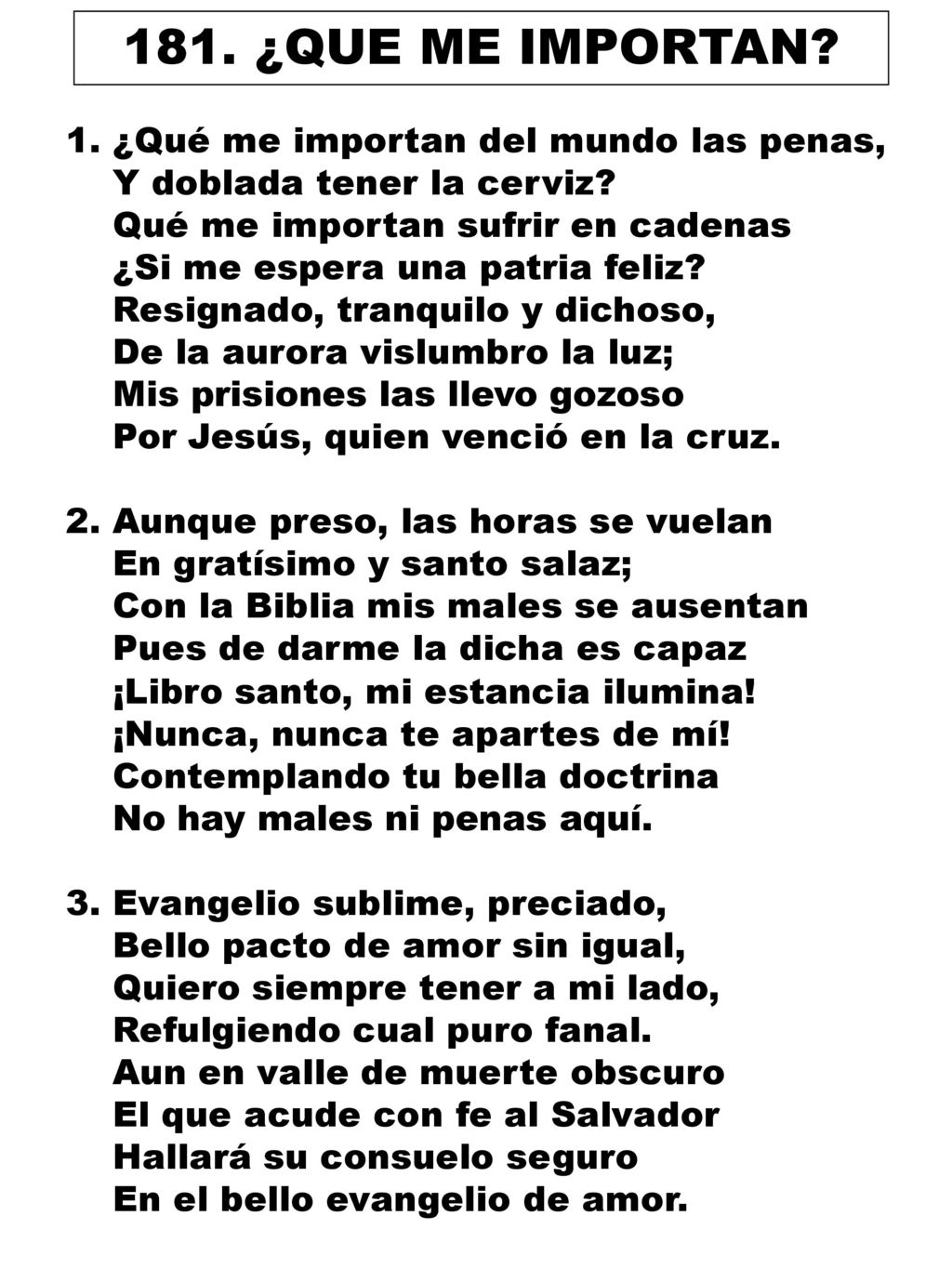 181. ¿QUE ME IMPORTAN 1. ¿Qué me importan del mundo las penas,
