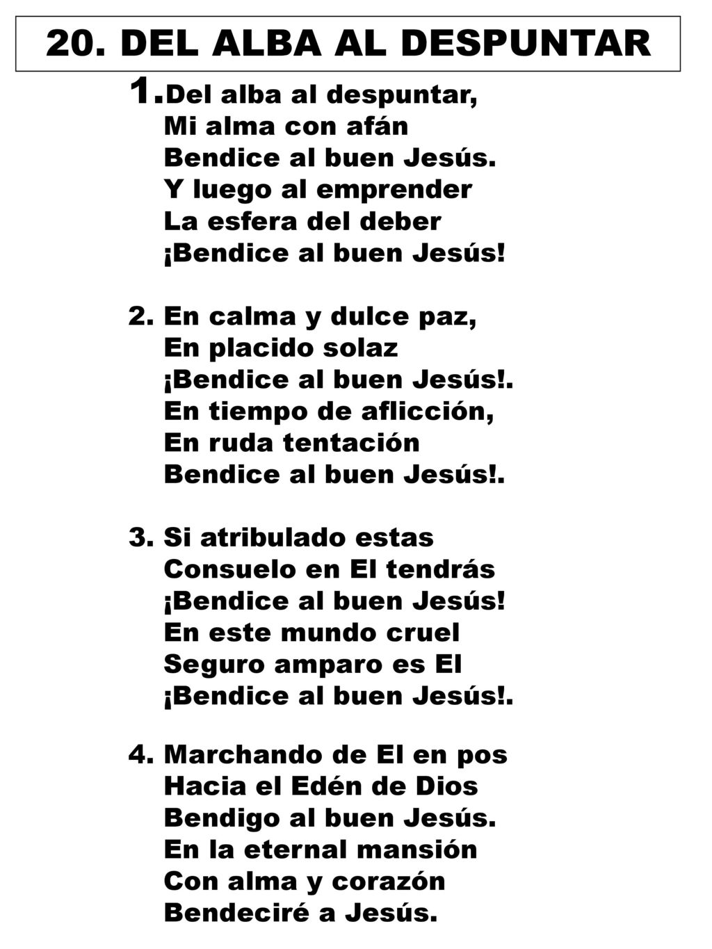 20. DEL ALBA AL DESPUNTAR Del alba al despuntar, Mi alma con afán
