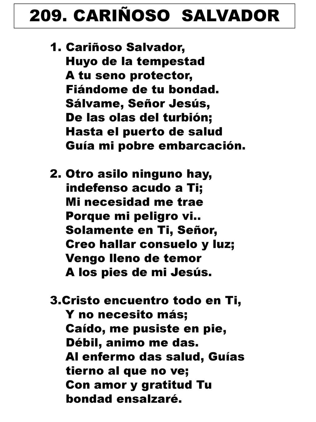 209. CARIÑOSO SALVADOR Cariñoso Salvador, Huyo de la tempestad